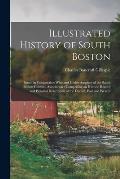 Illustrated History of South Boston: Issued in Conjunction With and Under Auspices of the South Boston Citizens' Association: Comprising an Historic R