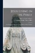 Jesus Living in the Priest: Considerations on the Greatness and Holiness of the Priesthood