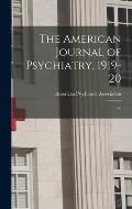 The American Journal of Psychiatry, 1919-20: 76