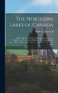 The Northern Lakes of Canada: The Niagara River and Toronto, Lakes Simcoe and Couchiching, The Lakes of Muskoka, The Georgian Bay, Great Manitoulin