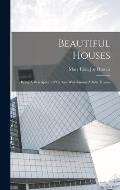 Beautiful Houses: Being A Description Of Certain Well-known Artistic Houses