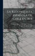 La Reconquista Espa?ola De Chile En 1814