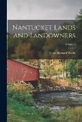 Nantucket Lands and Landowners; Volume 1