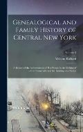 Genealogical and Family History of Central New York: A Record of the Achievements of Her People in the Making of a Commonwealth and the Building of a