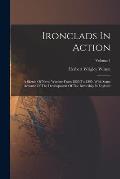 Ironclads In Action: A Sketch Of Naval Warfare From 1855 To 1895, With Some Account Of The Development Of The Battleship In England; Volume