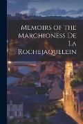 Memoirs of the Marchioness De La Rochejaquelein
