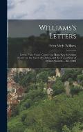 Williams's Letters: Letters From France: Containing Many New Anecdotes Relative to the Fench Revolution, and the Present State of French M