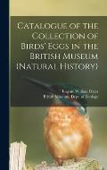 Catalogue of the Collection of Birds' Eggs in the British Museum (Natural History)