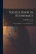 Source Book in Economics: Selected and Ed. for the Use of College Classes