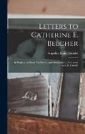 Letters to Catherine E. Beecher: In Reply to an Essay On Slavery and Abolitionism, Addressed to A. E. Grimk?
