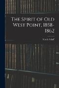 The Spirit of Old West Point, 1858-1862