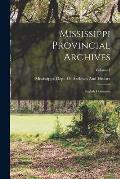 Mississippi Provincial Archives: English Dominion; Volume 1