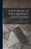Hand-Book of Bible Manners and Customs
