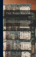 The Park Record; Containing an Account of the Ancestry and Descendants of Thomas Kinnie Park and Robert Park, of Groton, Conn., and Grafton, Vt. ..