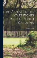 An Appeal to the State Rights Party of South Carolina