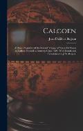 Calcoen: A Dutch Narrative of the Second Voyage of Vasco da Gama to Calicut, Printed at Antwerp Circa 1504. With Introd. and Tr