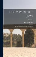 History of the Jews: From the Earliest Times to the Present day; Volume 4