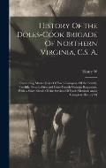 History Of the Doles-Cook Brigade Of Northern Virginia, C.S. A.; Containing Muster Roles Of Each Company Of the Fourth, Twelfth, Twenty-first and Fort