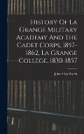 History Of La Grange Military Academy And The Cadet Corps, 1857-1862, La Grange College, 1830-1857
