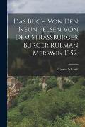 Das Buch von den neun Felsen von dem strassburger B?rger Rulman Merswin 1352.