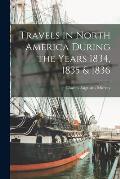 Travels in North America During the Years 1834, 1835 & 1836