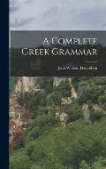 A Complete Greek Grammar