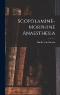 Scopolamine-Morphine Anaesthesia