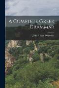 A Complete Greek Grammar