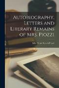Autobiography, Letters and Literary Remains of Mrs. Piozzi