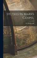 Studies In Marks Gospel