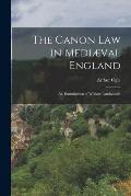 The Canon law in Medi?val England; an Examination of William Lyndwood's