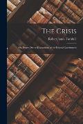The Crisis: Or, Essays On the Usurpations of the Federal Government