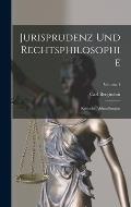 Jurisprudenz Und Rechtsphilosophie: Kritische Abhandlungen; Volume 1