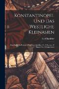 Konstantinopel Und Das Westliche Kleinasien: Handbuch F?r Reisende Von Karl Baedeker, Mit 9 Karten, 29 Pl?nen Und 5 Grundrissen