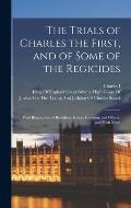 The Trials of Charles the First, and of Some of the Regicides: With Biographies of Bradshaw, Ireton, Harrison, and Others, and With Notes