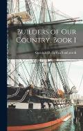 Builders of Our Country, Book 1