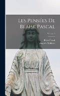 Les Pens?es De Blaise Pascal; Volume 1