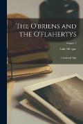 The O'briens and the O'flahertys: A National Tale; Volume 1