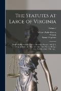 The Statutes at Large of Virginia: From October Session 1792, to December Session 1906 [I.E. 1807], Inclusive, in Three Volumes, (New Series, ) Being