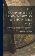 The Comprehensive Commentary on the Holy Bible: Containing the Text According to the Authorised Version: Scott's Marginal References: Matthew Henry's