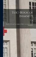 Text-book of Insanity: Based on Clinical Observations for Practitioners and Students of Medicine