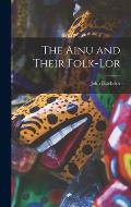 The Ainu and Their Folk-lor