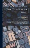 The Cranbrook Press: Something About the Cranbrook Press and On Books and Bookmaking; Also a List of Cranbrook Publications, With Some Facs