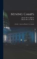 Mining Camps: A Study in American Frontier Government