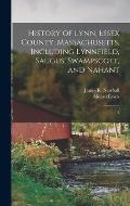History of Lynn, Essex County, Massachusetts, Including Lynnfield, Saugus, Swampscott, and Nahant: 2