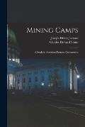 Mining Camps: A Study in American Frontier Government