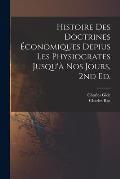 Histoire des doctrines ?conomiques depius les physiocrates jusqu'? nos jours, 2nd ed.