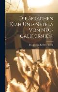 Die Sprachen Kizh und Netela von Neu-Californien.