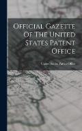 Official Gazette Of The United States Patent Office