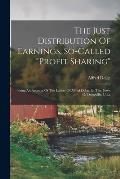 The Just Distribution Of Earnings, So-called profit Sharing: Being An Account Of The Labors Of Alfred Dolge, In The Town Of Dolgeville, U.s.a